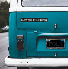 Load image into Gallery viewer, SLOW THE FOLK DOWN - Stickers
