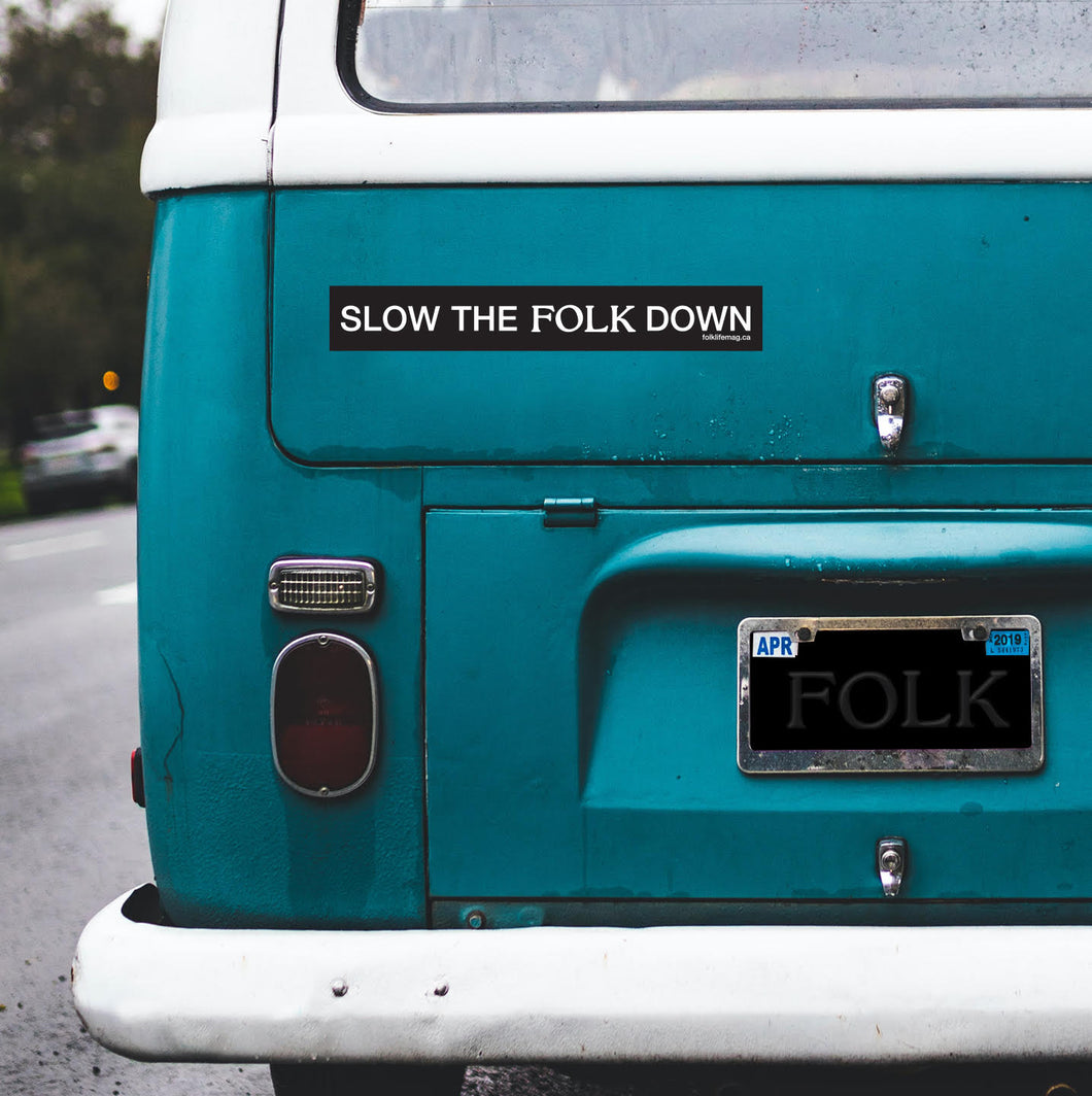 SLOW THE FOLK DOWN - Stickers